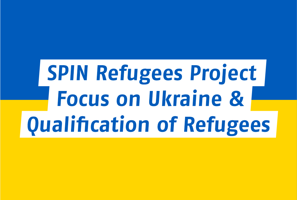 SPIN Refugees Project – Focus on Ukraine & Qualification of Refugees
